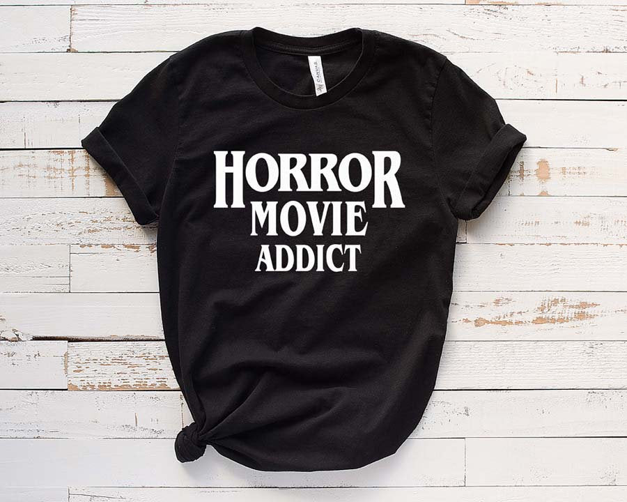 Horror Movie Addict T-Shirt